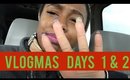 Vlogmas Days 1 & 2 | "Hold on, what?!?!"