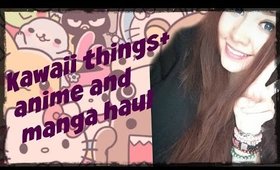 Kawaii Things + Anime and Manga HAUL