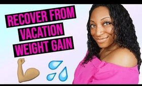 How To Lose Weight Fast After Vacation | Recover From Vacation Weight Gain
