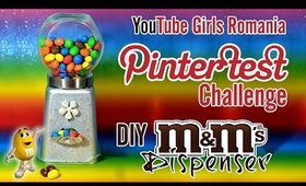 DIY Dozator pentru M&M/  Provocare Pinterest /Colaborare Youtube Girls Romania
