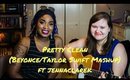 Pretty Clean (Beyonce/Taylor Swift Mashup) ft. jennaclarek