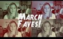 March Favorites - Skincare, Makeup + Fashion