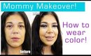Mommy Makeover!  Bright Wearable Makeup