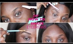 DIY: HOW TO SHAVE YOUR EYEBROWS AT HOME