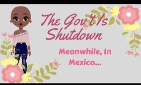 The Government Is Shutdown In the US, Meanwhile in Mexico...