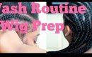♡ Wash Routine + Wig Prep