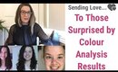 A Video Sending Love and Thoughts to Those Who May Be Surprised by Their Colour Analysis Results