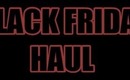 Black Friday Haul!