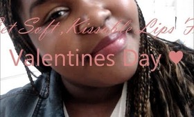 Get Soft , Kissable Lips For Valentines Day ♥