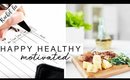 How I Got Happy Healthy & Motivated in January