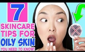 7 Skincare Tips To Stop Oily Skin FOR GOOD!