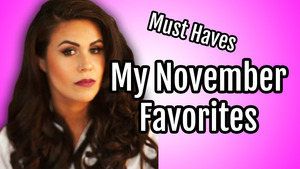 Check out my YouTube channel for my must have products for the month of November!