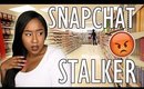 STORYTIME: MY CREEPY SNAPCHAT STALKER STORY...SENT ME PICTURES