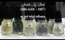 Swatch My Stash - China Glaze Part 1 | My Nail Polish Collection