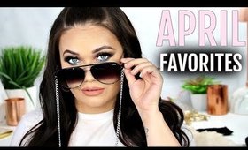 APRIL FAVORITES 2018