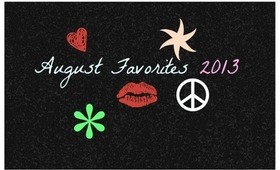 August Favorites: Beauty, Hair, Random & more