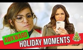 Awkward Holiday Moments | Bethany Mota