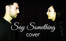 ❤ Say Something Cover - by DebbyArts ft. Marco Leo ❤