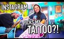 I let Instagram pick my tattoo?! Instagram controls my life for a Day!