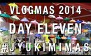 #JYUKIMIMAS DAY ELEVEN | VLOGMAS 2014 | JYUKIMI.COM