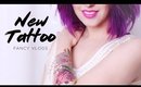 FANCY VLOG | NEW TATTOO + CONFIDENCE CON