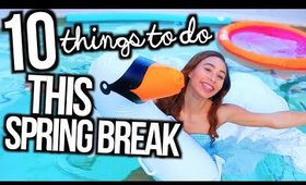 What To Do When You're Bored On Spring Break! | 10 Fun Ideas!