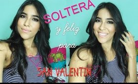 Soltera y Feliz Para San Valentin: Tutorial | #TruccisimoSanValentin