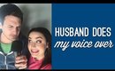 Husband Does My Voice Over