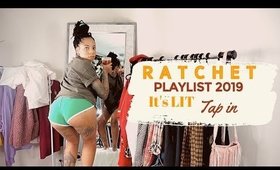 Get Litty With Me | Ratchet Playlist 2019