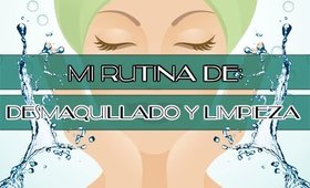 ◆ MI RUTINA DE: Desmaquillado,Limpieza e Hidratación ◆