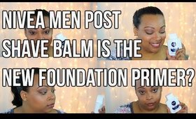 Nivea Men Post Shave Balm as a Foundation Primer? (PoshLifeDiaries)