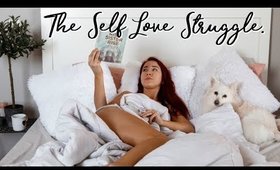 The Self Love Struggle | Lindsay Marie 2018