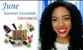 June Summer Essentials ONYXBOX Unboxing