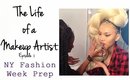 The Life Of A Makeup Artist | Ep. 1: NYFW Prep