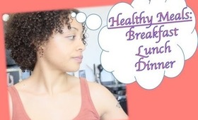 Healthy Meals: Breakfast! Snacks! Lunch! Dinner!