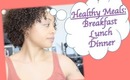 Healthy Meals: Breakfast! Snacks! Lunch! Dinner!