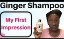 Camille Rose Sweet Ginger Cleanser 4c Natural Hair | First Impression