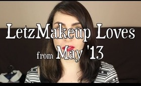 May Favourites '13; LetzMakeup Loves!