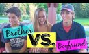 BROTHER VS. BOYFRIEND | Chandler & Joseph