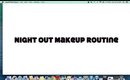 Night Out | Make Up Routine |