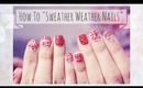 How To: Sweater Weather Nails
