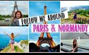 FOLLOW ME AROUND: PARIS & NORMANDY | Travel diary