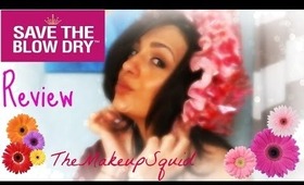 Save The Blow Dry Review { The Makeup Squid }