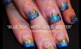 blue FOIL and gold GLITTER bling-bling nails: robin moses foiling nail art tutorial 441