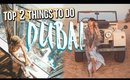 TOP TWO THINGS TO DO IN DUBAI