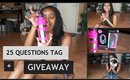 25 Questions Tag + Giveaway + Secret Video!!!