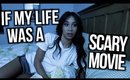 If My Life Was A Scary Movie! | MYLIFEASEVA