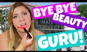 BYE-BYE BEAUTY GURU!