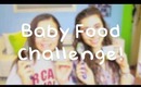 Baby Food Challenge!