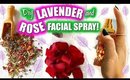 DIY LAVENDER AND ROSE FACIAL TONER!│SURROUND YOUR SKIN AND ENERGY WITH LOVE, CALMNESS, AND BEAUTY